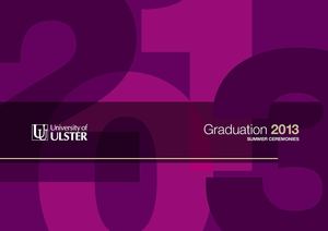 Summer Graduation 2013 Souvenir Ceremonies Booklet - University of Ulster, Northern Ireland