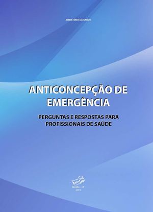 Anticoncepção de emergência: perguntas e respostas para profissionais de saúde