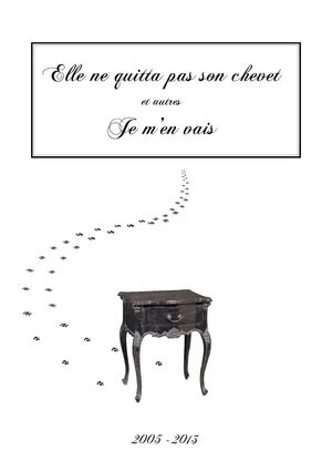 Elle ne quitta pas son chevet, et autres Je m'en vais