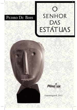 O Senhor das Estátuas - Pedro Du Bois