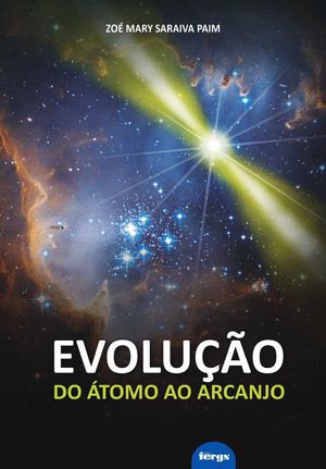 Evolução - Do átomo ao arcanjo