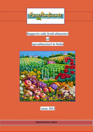 Rapporto frodi agroalimentari in Italia  FareAmbiente 2013