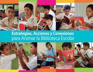 Estrategias, Acciones y Conexiones, para animar la Biblioteca Escolar