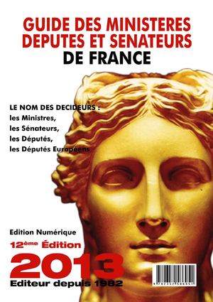 Guide des Ministères, Députes et Sénateurs Français 2013