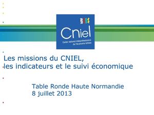 8 juillet 2013 - Intervention de Benoît Rouyer – (économiste au CNIEL) : Les missions du CNIEL, les indicateurs, le suivi économique