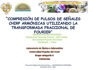 COMPRESIÓN DE PULSOS DE SEÑALES CHIRP ARMÓNICAS UTILIZANDO LA TRANSFORMADA FRACCIONAL DE FOURIER