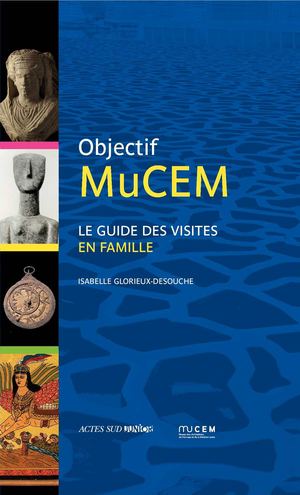 Objectif MuCEM le guide des visites en famille