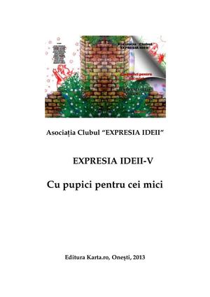 VOL.V "EXPRESIA IDEII-Cu pupici pentru cei mici"