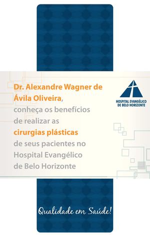 Dr. Alexandre Wagner de Ávila Oliveira, temos um convite para você! Cirurgia Plástica com condições especiais para o médico e o paciente no Hospital Evangélico de Belo Horizonte.