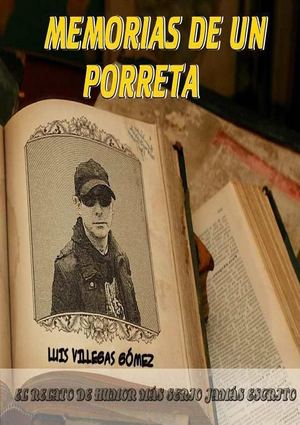MEMORIAS DE UN PORRETA POR LUIS VILLEGAS GÓMEZ