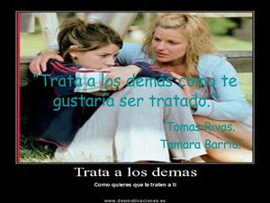 Trata a los demás como te gustraria ser tratado