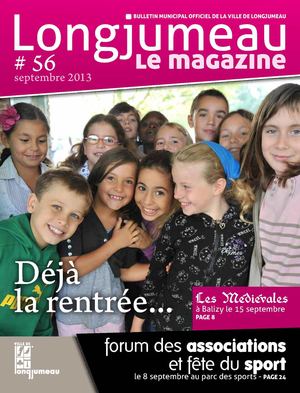 Longjumeau, le magazine numéro 56 - septembre 2013