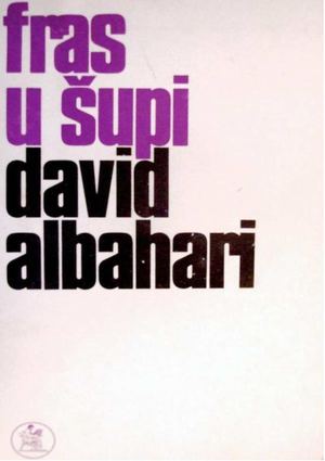 David Albahari - Fras u šupi