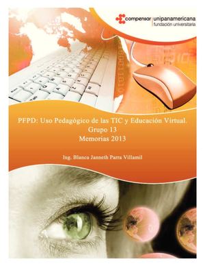 PFPD: Uso Pedagógico de las TIC y Educación Virtual.  Grupo 13 Memorias 2013