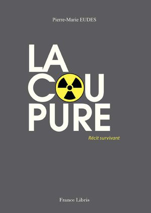 LA COUPURE de Pierre-Marie EUDES (2011)