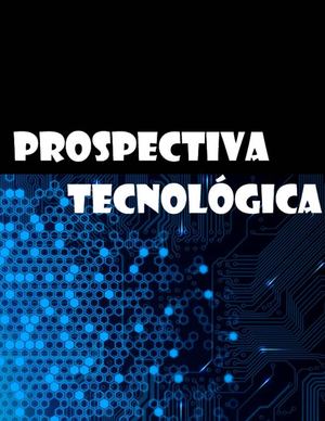 Prospectiva Tecnológica