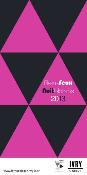 Pleins Feux | Nuit Blanche 2013, Ivry sur Seine