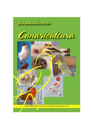 INTRODUCCIÓN A LA CANARICULTURA. Autor (juanjo-jjfegu)