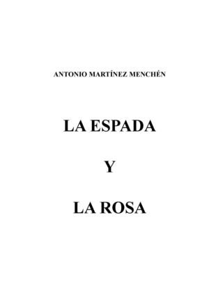Antonio Martínez Menchén - La Espada y La Rosa