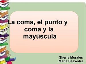 Reglas de la coma, el punto y coma y uso de mayúsculas