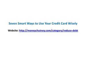 Seven Smart Ways to Use Your Credit Card Wisely