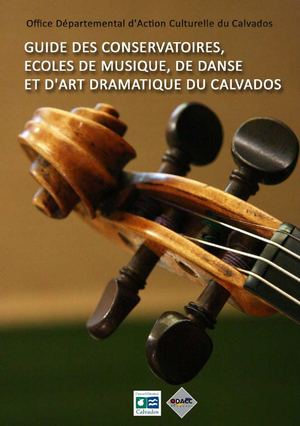 Guide des conservatoires, écoles de musique, de danse et d'art dramatique du Calvados