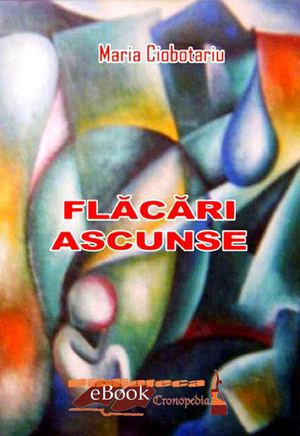 Maria Ciobotariu ~ Flăcări ascunse