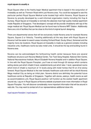 Royal Square works as a outstanding healthcare apartment in fact it is positioned in the center of Novena. It will be the number one developing within Republic of Singapore 
