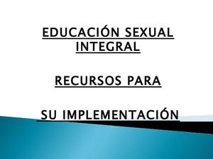 Educación Sexual Integral -  Recursos para su implementación