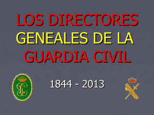 Directores Generales de las Guardia Civil (184-2013)