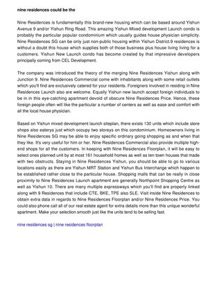 Nine Residences can be the brand spanking new condominium which is proudly located within Yishun. It is a more and more prepared house. 