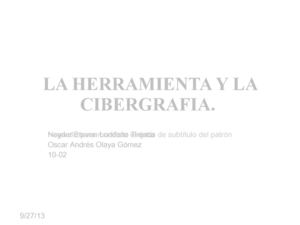 LA HERRAMIENTA Y LA CIBERGRAFIA (3=)