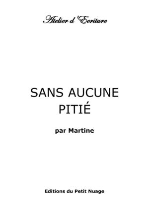 SANS AUCUNE PITIé par Martine