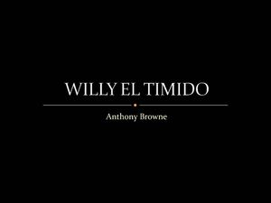 WILLY EL TIMIDO