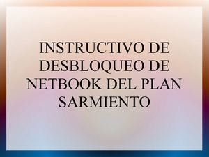 Desbloqueo de Netbook Plan Sarmiento