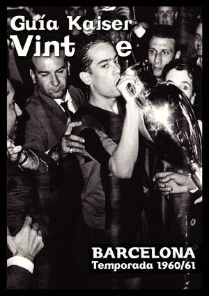 Revista The Kaiser Vintage Nº 20 FC Barcelona Temporada 1960/61