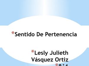 Sentido De Pertenencia - Lesly Vasquez - 8°1