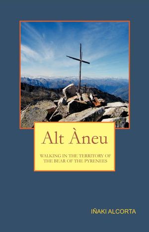 Alt Àneu. Walking in the territory of the Bear of the Pyrenees