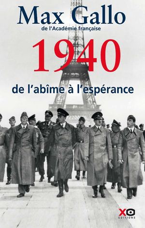 1940, de l'abîme à l'espérance - Max Gallo