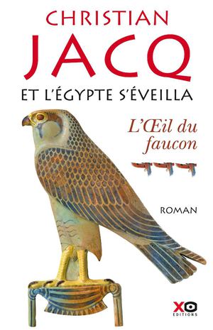 Et l'Egypte s'éveilla T3 L'oeil du faucon - Christian Jacq