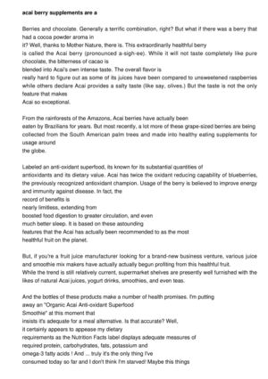 Acai Berries Are an Advanced Nutritious Provider of Sickness Battling 
Vitamins and Minerals