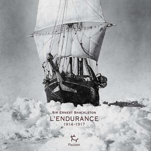 L'Endurance (1914-1917) - Sir Ernest Shackleton - © Editions Paulsen, Paris