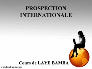 COURS DE LAYE BAMBA SECK LA PROSPECTION INTERNATIONALE