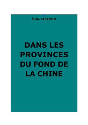Labarthe, Émile : Dans les provinces du fond de la Chine