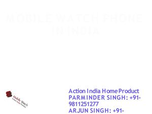 Watch Mobile Phone in New Delhi, India - 09811251277