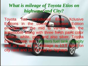 What is mileage of Toyota Etios on highways and City?