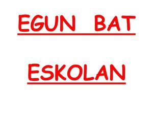 Egun  bat  eskolan