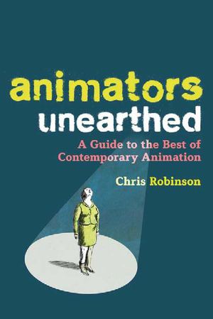 The Animation Bible: A Practical Guide to the Art of Animating from  Flipbooks to Flash