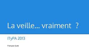 ITyPA 2013 - La veille