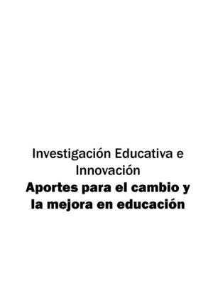 Libro Investigación Educativa e Innovación Aportes para el cambio y la mejora en educación Red de Docentes y Estudiantes que Hacen Investigación Educativa Compilador Eduardo Rodríguez